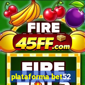 plataforma bet52